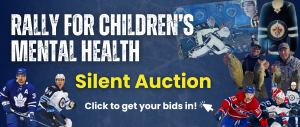 In large text "Rally for Children's Mental Health Silent Auction" and then in smaller text "Click here to get yours bids in!" Background is a dark ice rinks with images of the auction items to the side including a hockey painting, autographed Lowry jersey, bedazzled Jets Jersey and some in game images of Auston Matthews, Logan Stanley and Habs players.